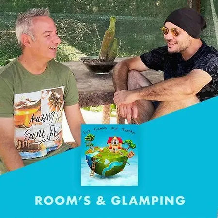 La Casa Sul Tetto, Room's & Glamping Bed and breakfast
